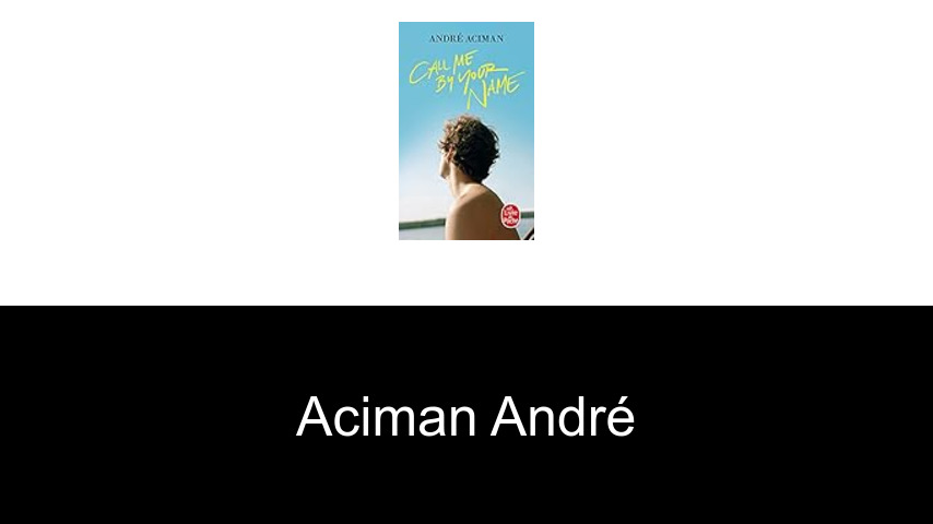 livres de Aciman André