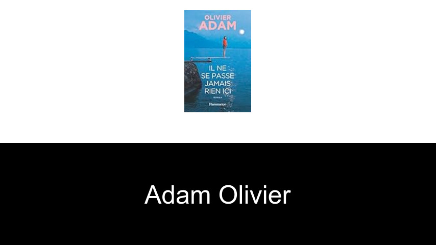 livres de Adam Olivier