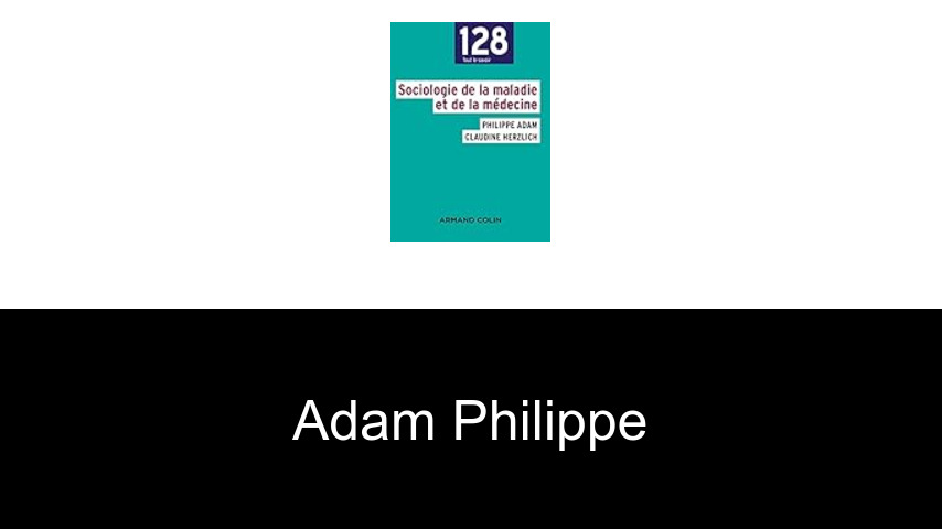 livres de Adam Philippe
