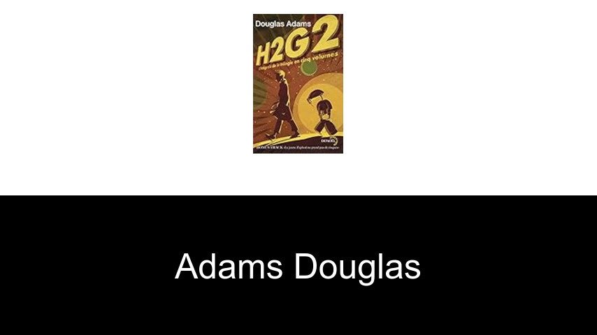 livres de Adams Douglas