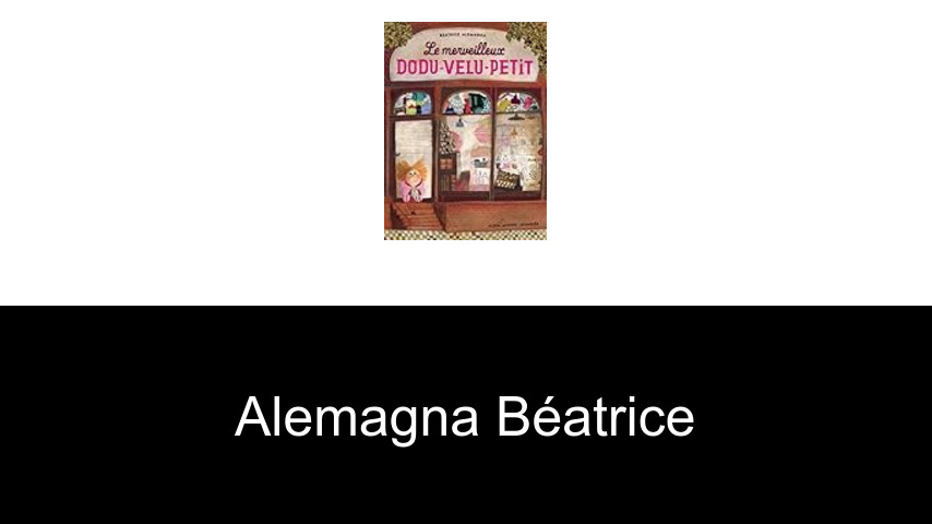 livres de Alemagna Béatrice