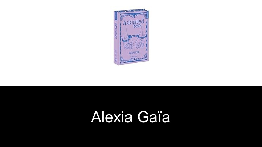 livres de Alexia Gaïa