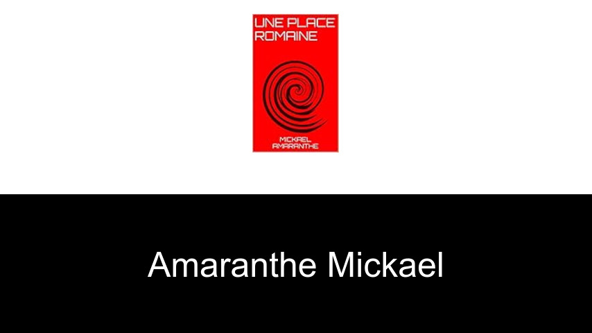 livres de Amaranthe Mickael