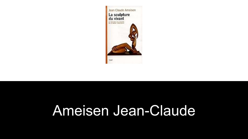 livres de Ameisen Jean-Claude