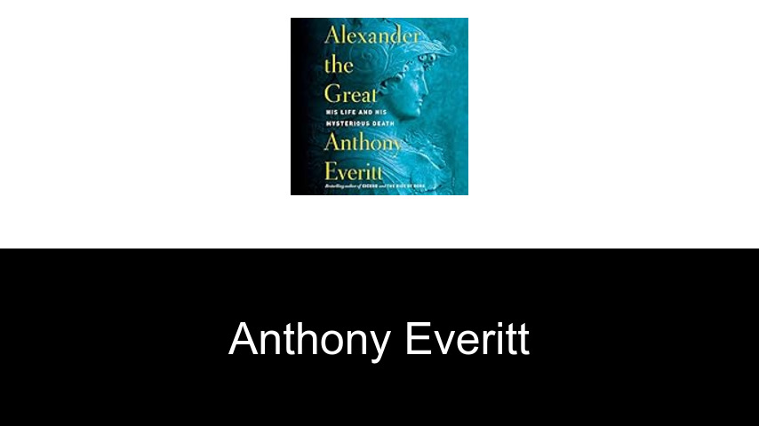 livres de Anthony Everitt