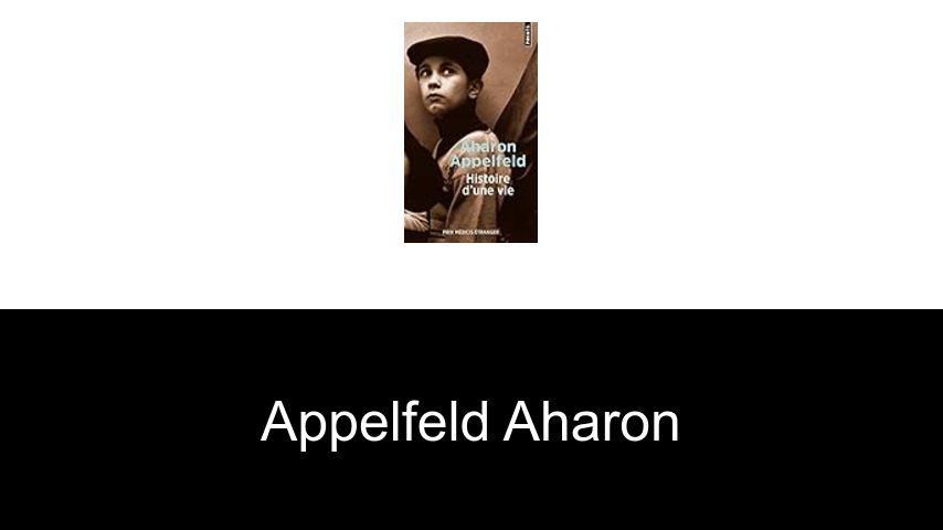 livres de Appelfeld Aharon