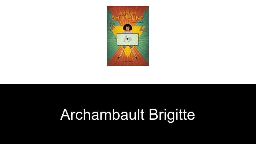 livres de Archambault Brigitte