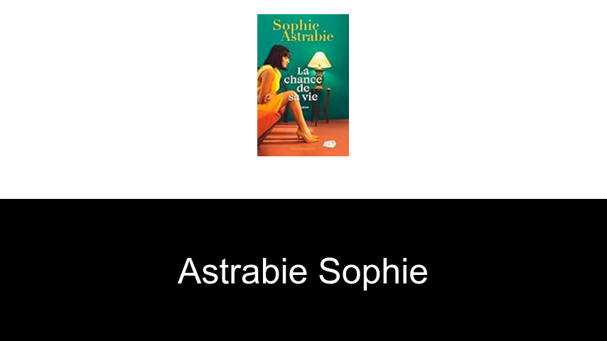 livres de Astrabie Sophie