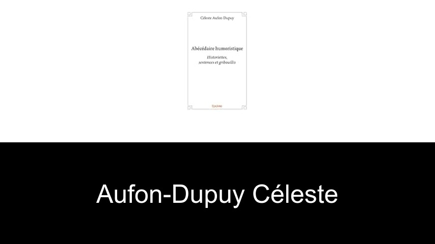livres de Aufon-Dupuy Céleste