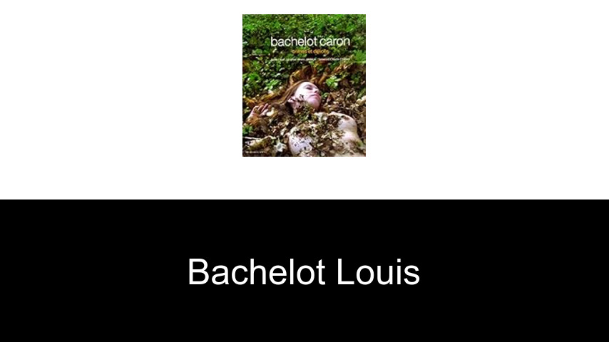 livres de Bachelot Louis