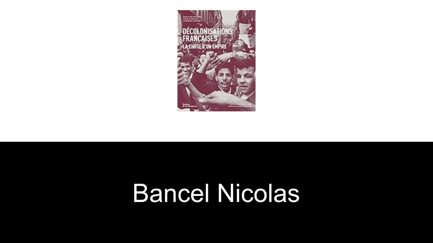 livres de Bancel Nicolas