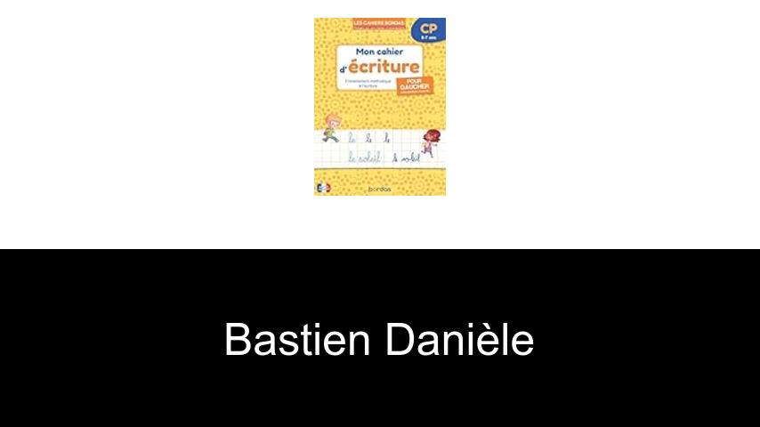 livres de Bastien Danièle