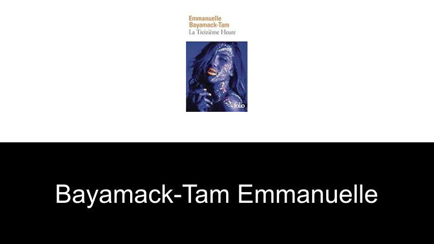 livres de Bayamack-Tam Emmanuelle