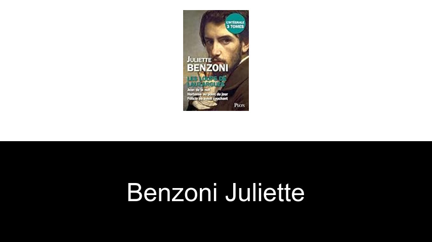 livres de Benzoni Juliette