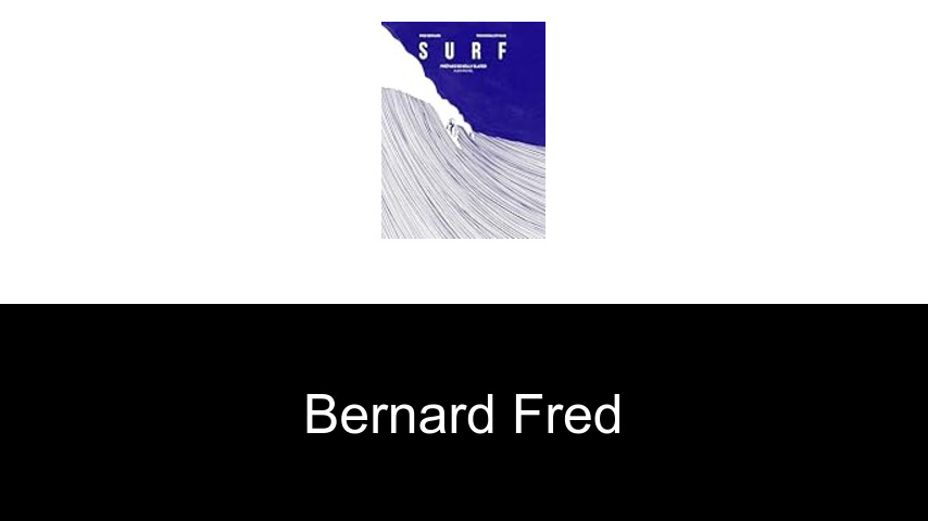 livres de Bernard Fred