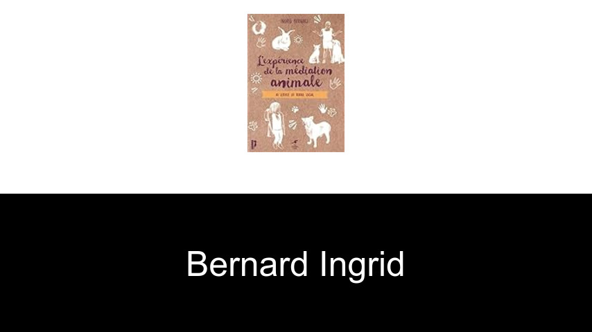 livres de Bernard Ingrid