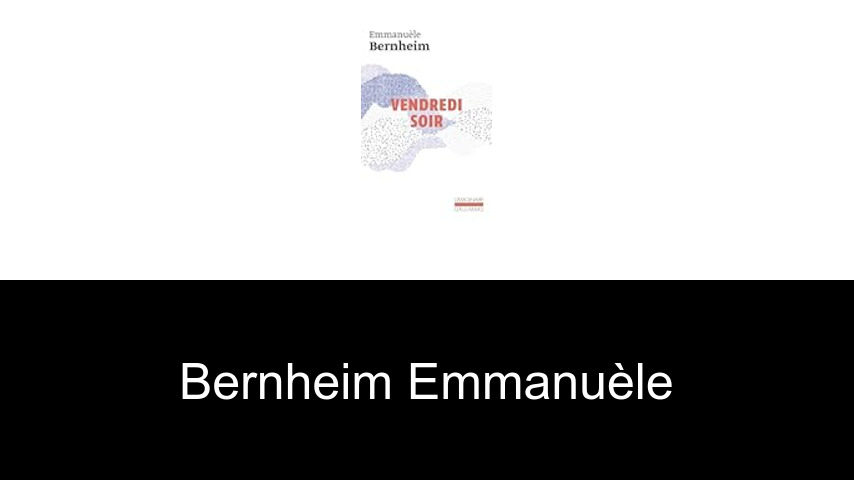 livres de Bernheim Emmanuèle