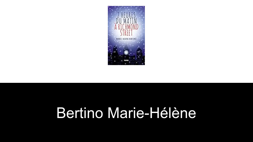 livres de Bertino Marie-Hélène