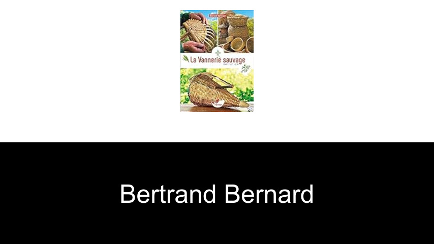 livres de Bertrand Bernard