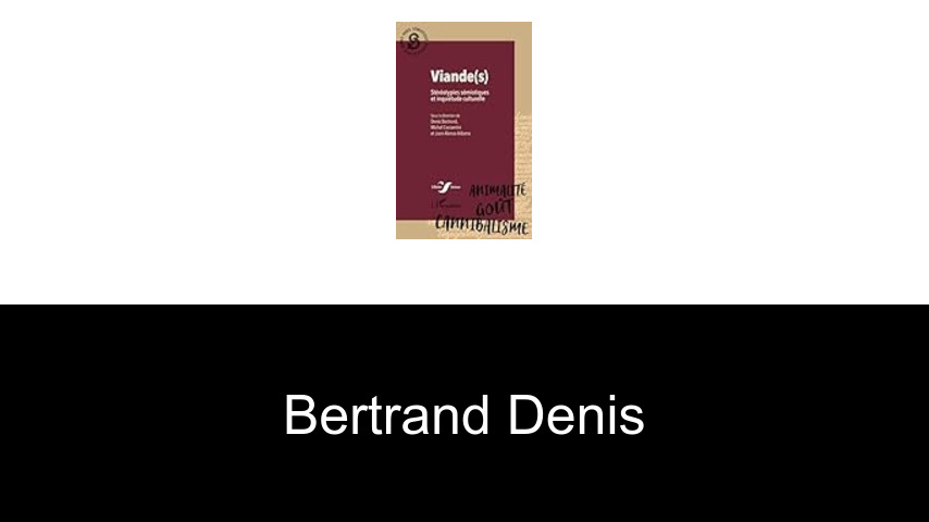 livres de Bertrand Denis