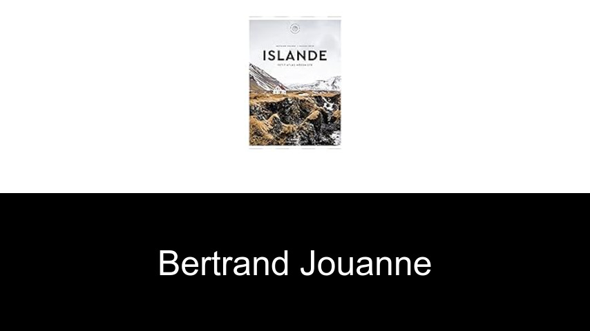 livres de Bertrand Jouanne