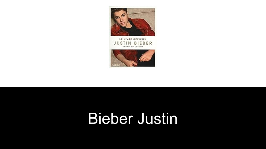 livres de Bieber Justin
