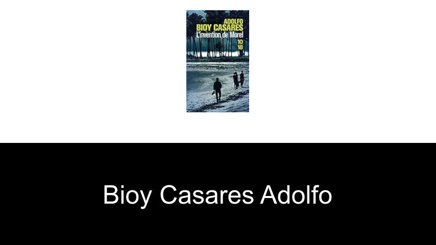 livres de Bioy Casares Adolfo