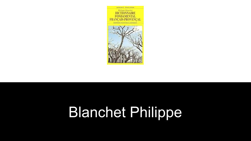 livres de Blanchet Philippe