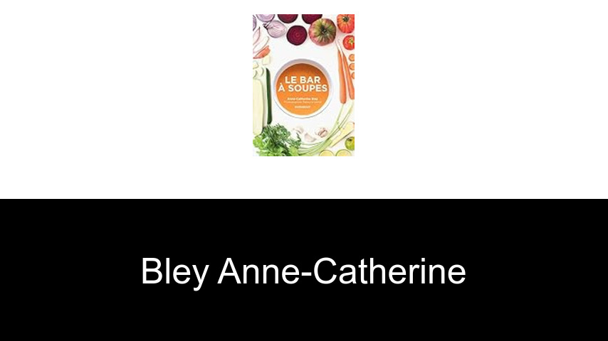 livres de Bley Anne-Catherine