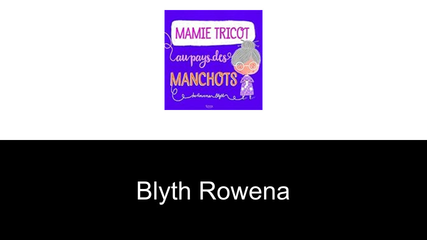 livres de Blyth Rowena