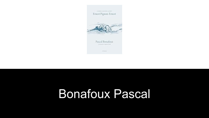 livres de Bonafoux Pascal
