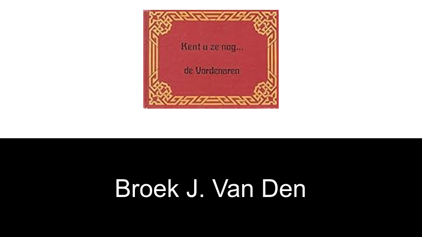 livres de BROEK J. VAN DEN