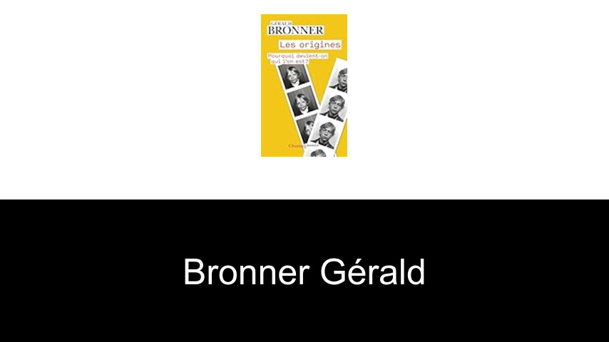 livres de Bronner Gérald