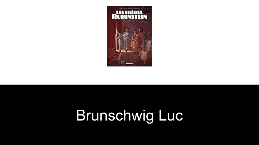 livres de Brunschwig Luc