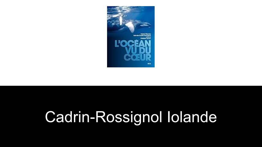 livres de Cadrin-Rossignol Iolande