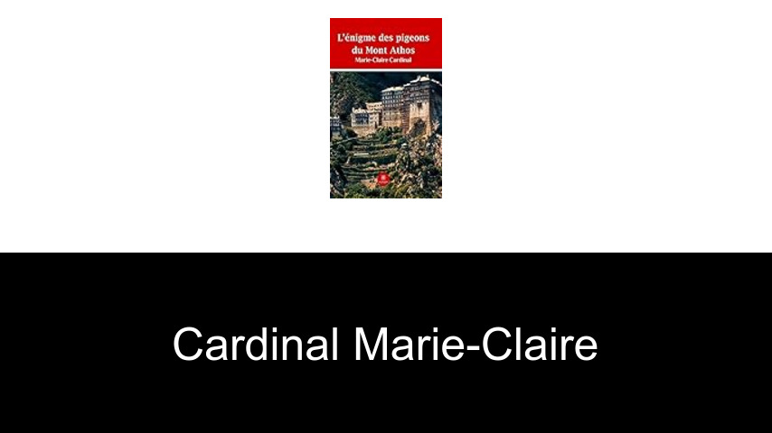 livres de Cardinal Marie-Claire