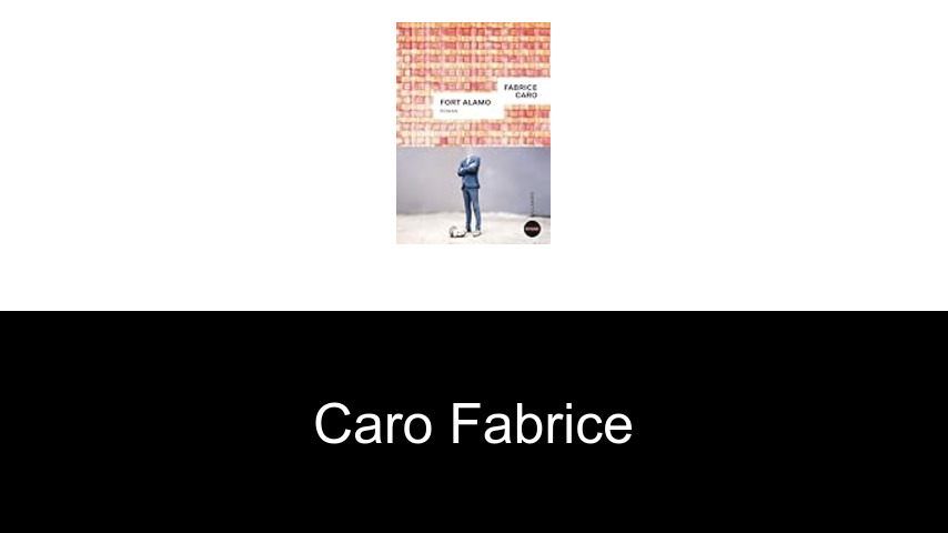 livres de Caro Fabrice