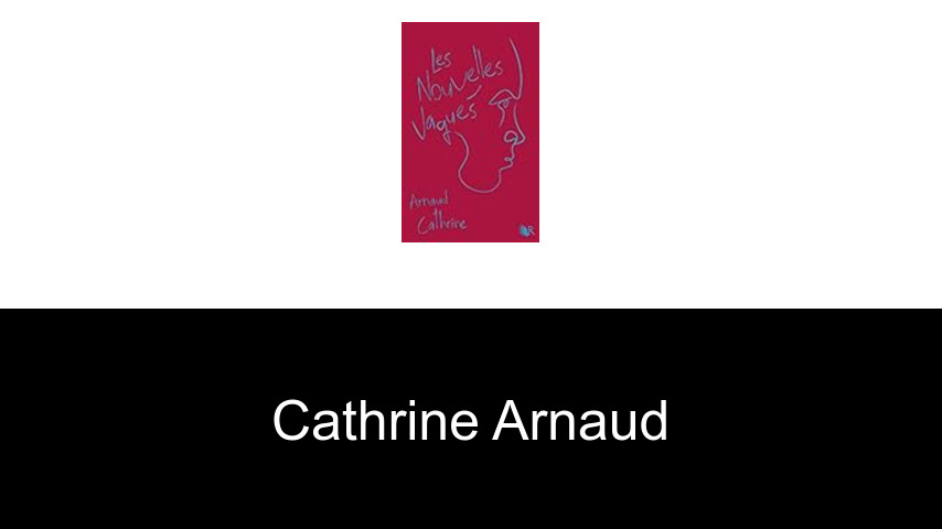 livres de Cathrine Arnaud