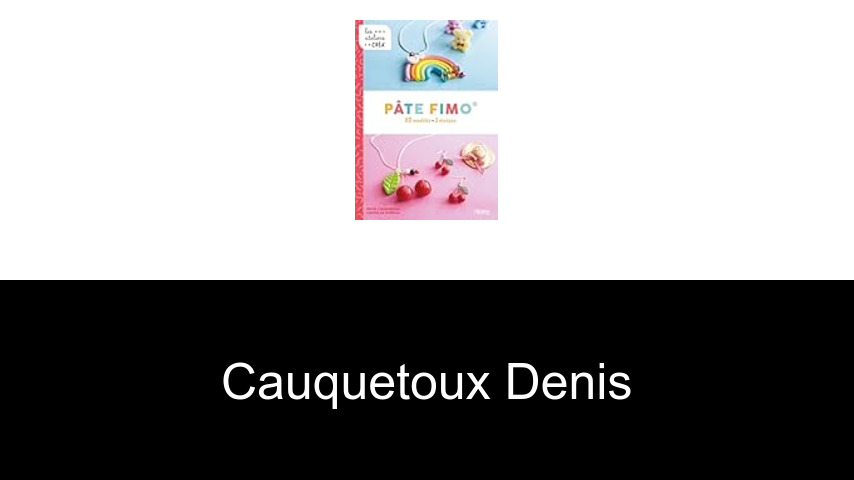livres de Cauquetoux Denis