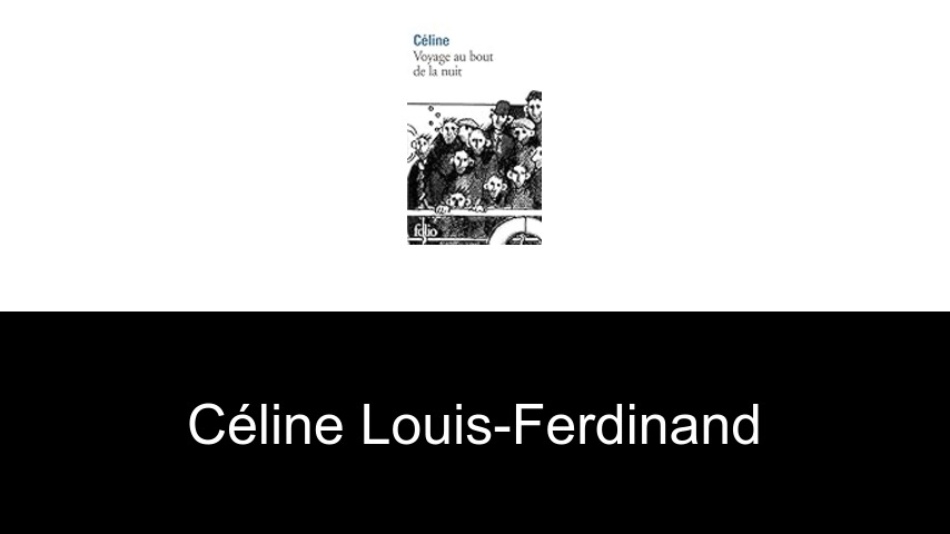 livres de Céline Louis-Ferdinand