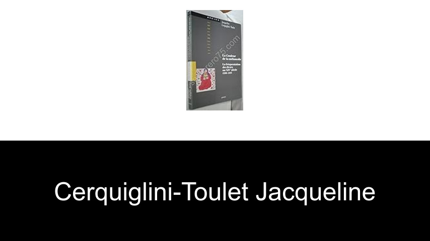 livres de Cerquiglini-Toulet Jacqueline