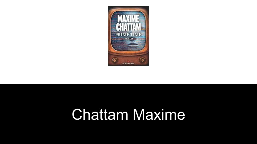 livres de Chattam Maxime