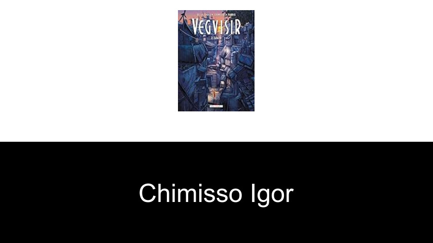 livres de Chimisso Igor