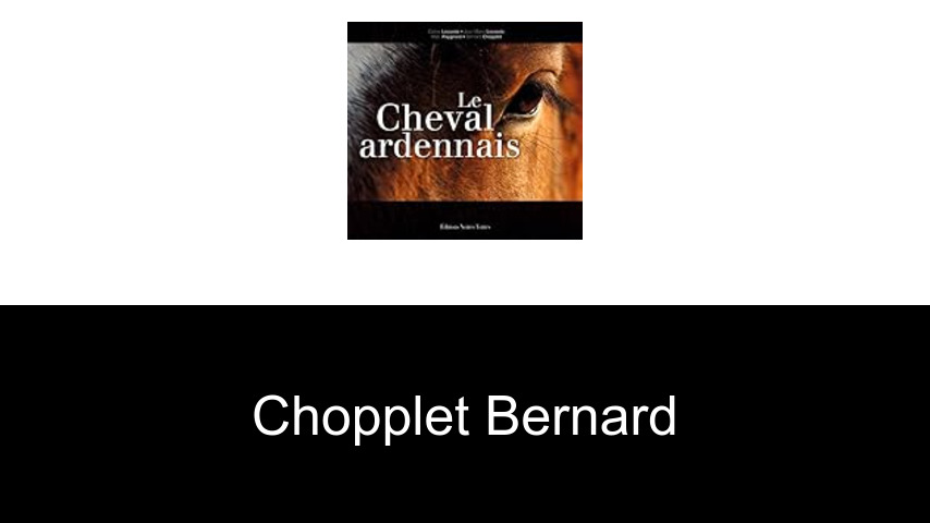 livres de Chopplet Bernard