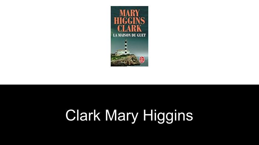 livres de Clark Mary Higgins