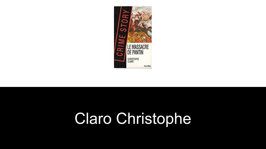 livres de Claro Christophe