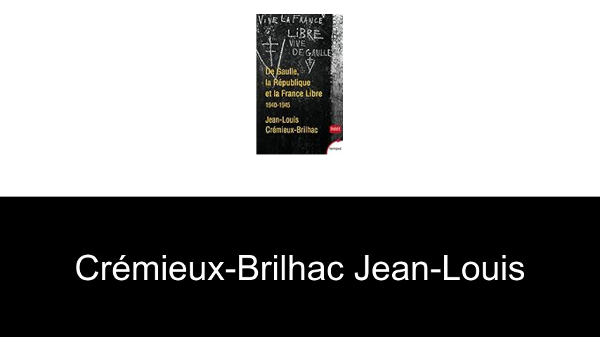 livres de Crémieux-Brilhac Jean-Louis