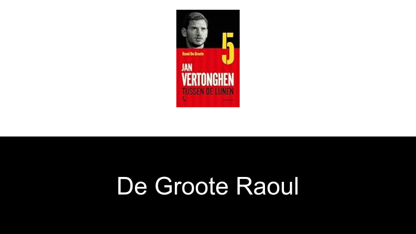 livres de De Groote Raoul