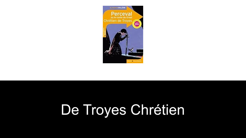 livres de de Troyes Chrétien