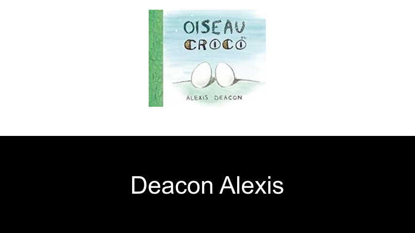 livres de Deacon Alexis